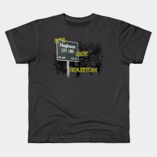 It's Hughson NOT Houston Kids T-Shirt